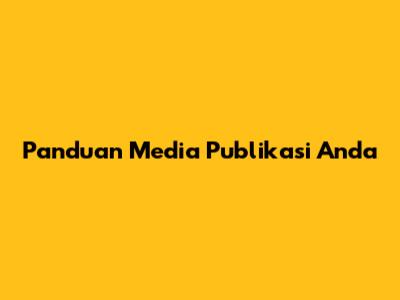 Panduan Media Publikasi Anda