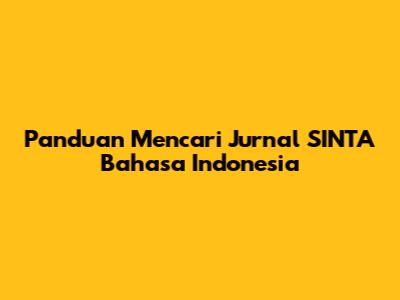 Panduan Mencari Jurnal SINTA Bahasa Indonesia