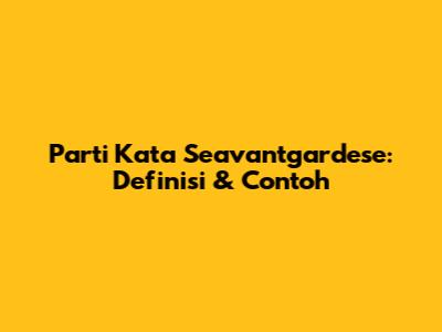 Parti Kata Seavantgardese: Definisi & Contoh