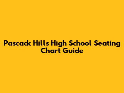 Pascack Hills High School Seating Chart Guide