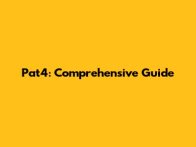 Pat4: Comprehensive Guide