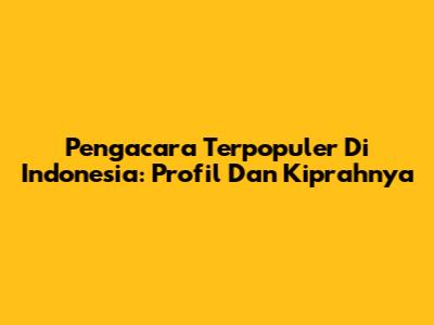 Pengacara Terpopuler Di Indonesia: Profil Dan Kiprahnya