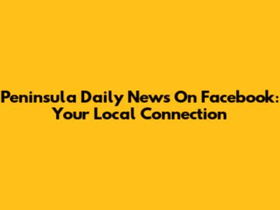 Peninsula Daily News On Facebook: Your Local Connection