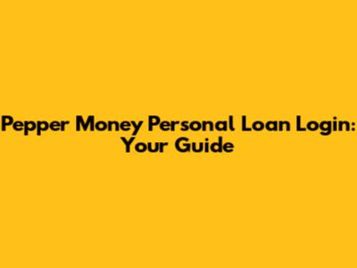 Pepper Money Personal Loan Login: Your Guide
