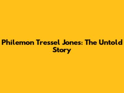 Philemon Tressel Jones: The Untold Story
