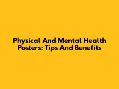 Physical And Mental Health Posters: Tips And Benefits