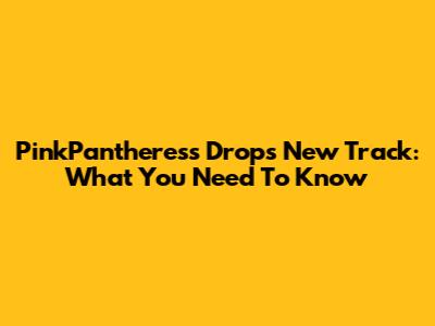 PinkPantheress Drops New Track: What You Need To Know