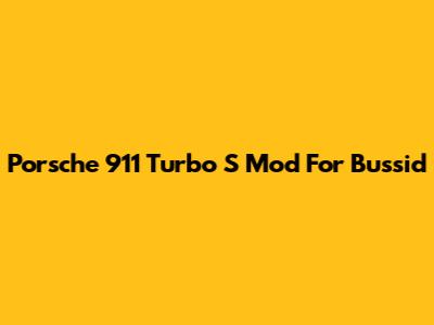 Porsche 911 Turbo S Mod For Bussid
