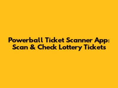 Powerball Ticket Scanner App: Scan & Check Lottery Tickets