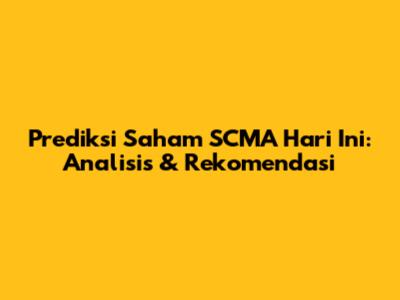 Prediksi Saham SCMA Hari Ini: Analisis & Rekomendasi
