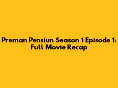Preman Pensiun Season 1 Episode 1: Full Movie Recap