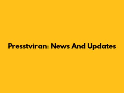 Presstviran: News And Updates