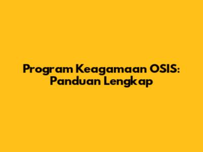 Program Keagamaan OSIS: Panduan Lengkap