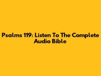 Psalms 119: Listen To The Complete Audio Bible