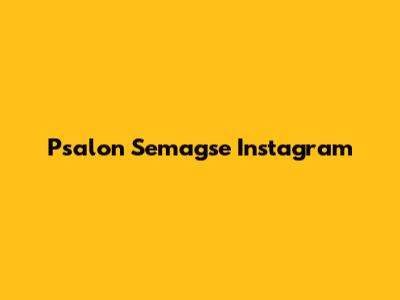 Psalon Semagse Instagram