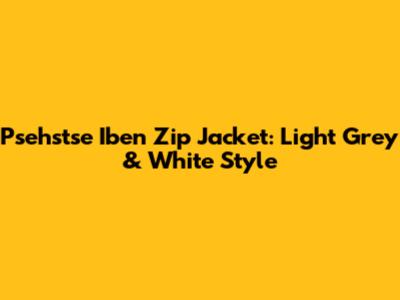 Psehstse Iben Zip Jacket: Light Grey & White Style