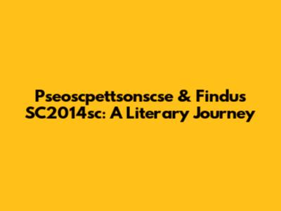 Pseoscpettsonscse & Findus SC2014sc: A Literary Journey