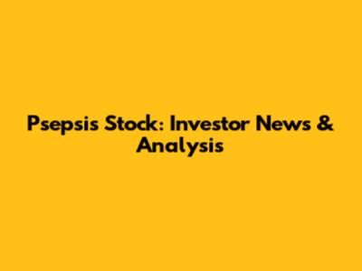 Psepsis Stock: Investor News & Analysis