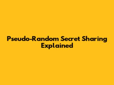 Pseudo-Random Secret Sharing Explained