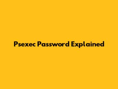 Psexec Password Explained