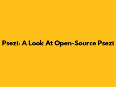 Psezi: A Look At Open-Source Psezi