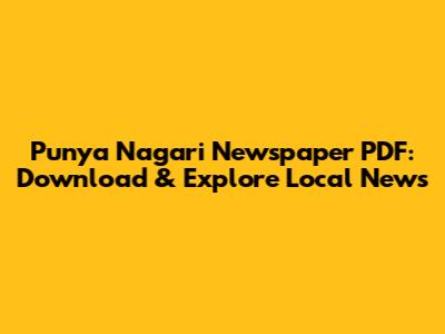 Punya Nagari Newspaper PDF: Download & Explore Local News