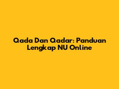 Qada Dan Qadar: Panduan Lengkap NU Online