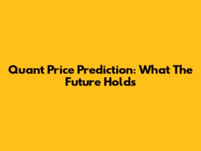 Quant Price Prediction: What The Future Holds