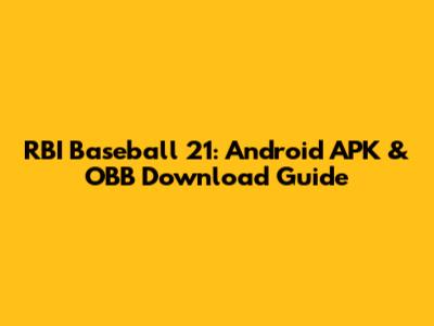 RBI Baseball 21: Android APK & OBB Download Guide