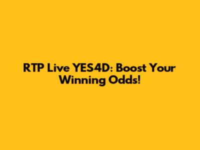 RTP Live YES4D: Boost Your Winning Odds!