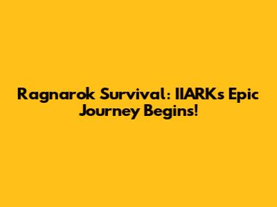 Ragnarok Survival: IIARK's Epic Journey Begins!