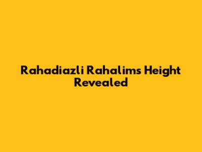 Rahadiazli Rahalim's Height Revealed