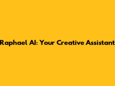 Raphael AI: Your Creative Assistant