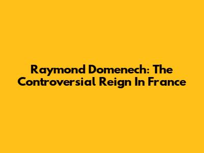 Raymond Domenech: The Controversial Reign In France
