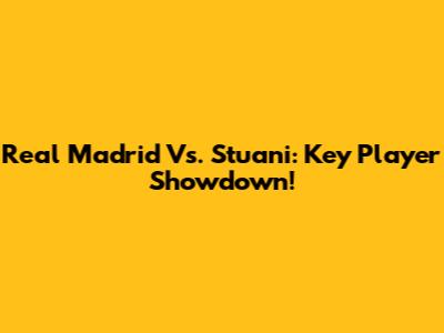 Real Madrid Vs. Stuani: Key Player Showdown!