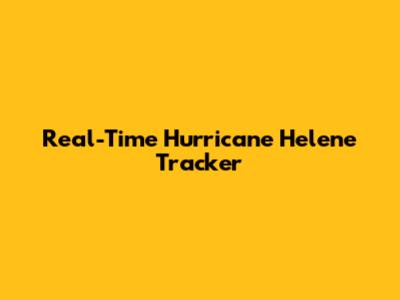 Real-Time Hurricane Helene Tracker