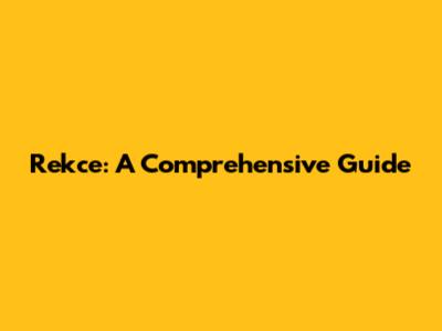 Rekce: A Comprehensive Guide