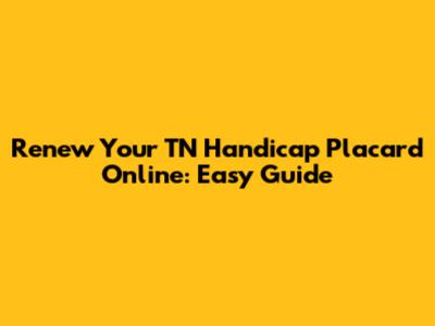 Renew Your TN Handicap Placard Online: Easy Guide