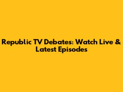 Republic TV Debates: Watch Live & Latest Episodes