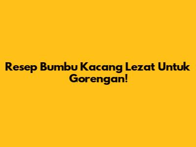 Resep Bumbu Kacang Lezat Untuk Gorengan!