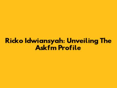 Ricko Idwiansyah: Unveiling The Askfm Profile