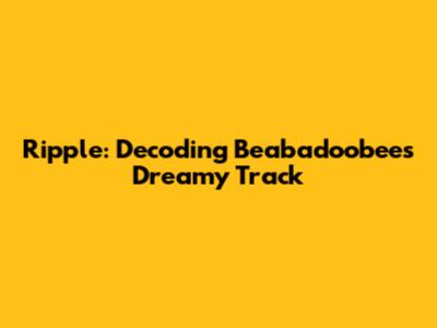 Ripple: Decoding Beabadoobee's Dreamy Track