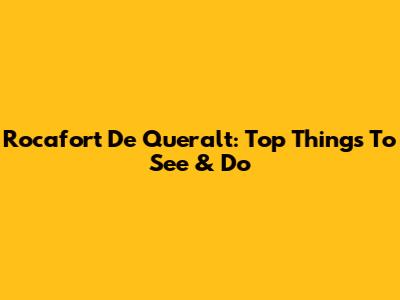 Rocafort De Queralt: Top Things To See & Do