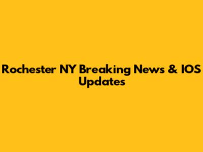 Rochester NY Breaking News & IOS Updates