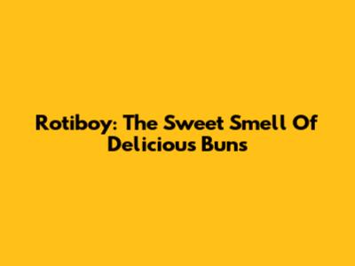 Rotiboy: The Sweet Smell Of Delicious Buns