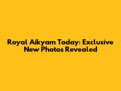 Royal Aikyam Today: Exclusive New Photos Revealed