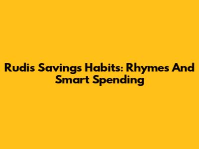 Rudi's Savings Habits: Rhymes And Smart Spending