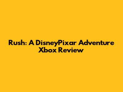 Rush: A DisneyPixar Adventure Xbox Review