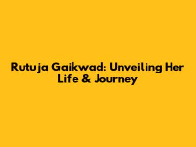 Rutuja Gaikwad: Unveiling Her Life & Journey