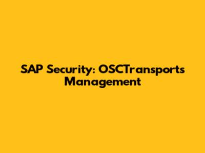 SAP Security: OSCTransports Management